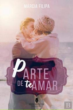 (P)arte de (Te)Amar (Portuguese Edition) Márcia Filipa book