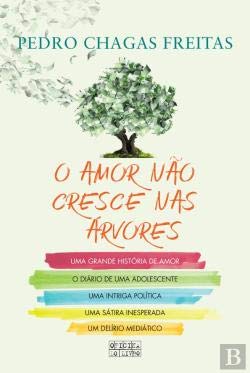 O Amor Não Cresce Nas Árvores (Portuguese Edition) Pedro Chagas Freitas Books