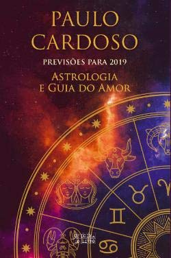 Astrologia e Guia do Amor Previsões para 2019 (Portuguese Edition) Paulo Cardoso book