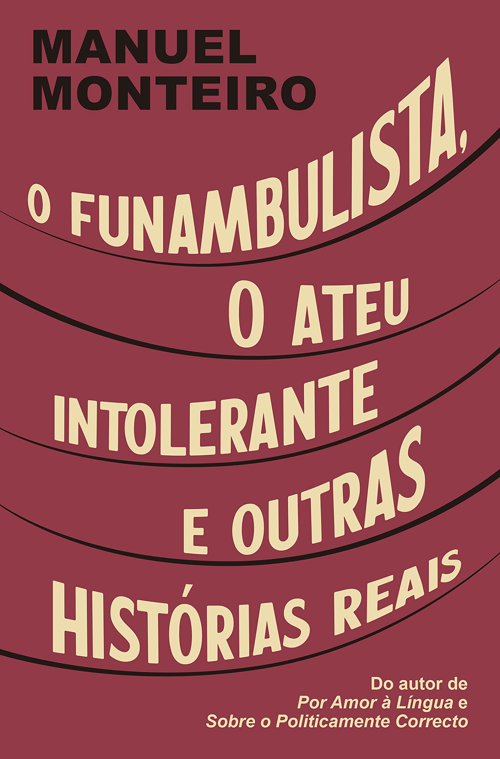 O Funambulista, o Ateu Intolerante e Outras Histórias Reais book