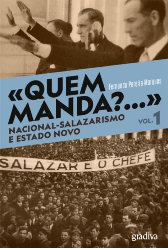 «Quem Manda?...» Nacional- Salazarismo E Estado Novo book
