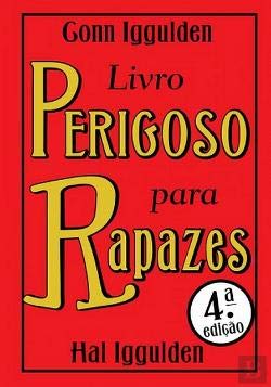 Livro Perigoso para Rapazes (Portuguese Edition) Hal Iggulden e Conn Iggulden book
