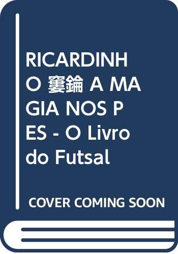 RICARDINHO – A MAGIA NOS PÉS - O Livro do Futsal book