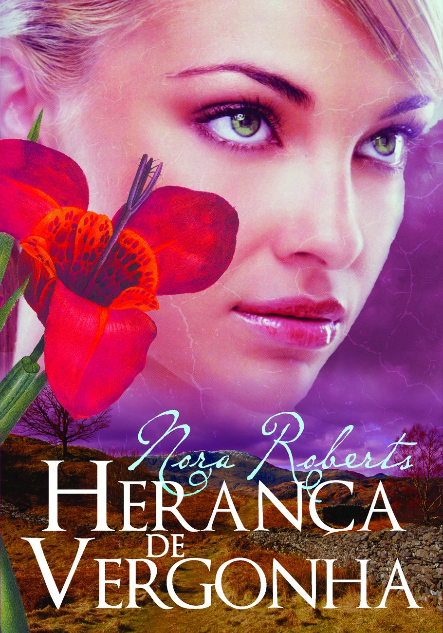 Herança de Vergonha Trilogia da Herança - Vol. III (Portuguese Edition) Nora Roberts book