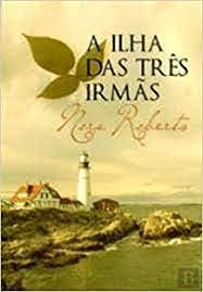 A Ilha das Três Irmãs (Portuguese Edition) Nora Roberts book