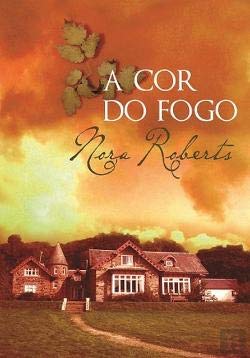 A Cor do Fogo Trilogia das Três Irmãs - Livro 3 (Portuguese Edition) Nora Roberts book