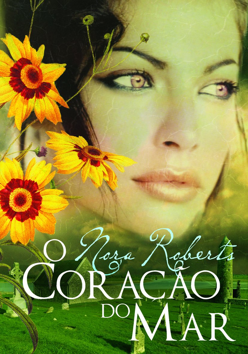 O Coração do Mar Trilogia Irlandesa - Vol. III (Portuguese Edition) Nora Roberts book