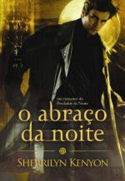 O Abraço da Noite O Predador da Noite - Vol. 3 (Portuguese Edition) Sherrilyn Kenyon book