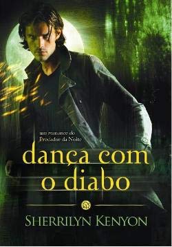 Dança com o Diabo O Predador da Noite - Vol. 4 (Portuguese Edition) Sherrilyn Kenyon Books