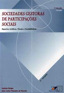 Sociedades Gestoras de Participações Sociais Aspectos Jurídicos, Fiscais e Contabilísticos (Portuguese Edition) João Carlos Monteiro de Macedo , António Borges book