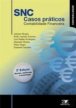 SNC - Casos Práticos (Portuguese Edition) António Borges , Emanuel Gamelas , Pedro António Ferreira , Manuela Martins , Nuno Magro , José Pinhão Rodrigues book