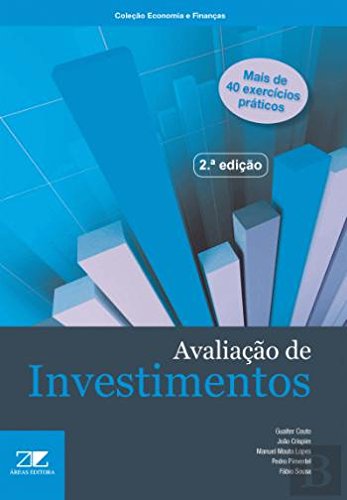 Avaliação de Investimentos (Portuguese Edition) Gualter Couto, Manuel Mouta Lopes, Fábio Sousa, Pedro Pimentel e João Crispim book