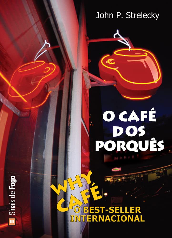 O Café dos Porquês (Portuguese Edition) John P. Strelecky Books