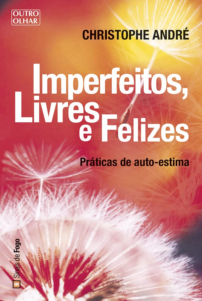 Imperfeitos, Livres e Felizes (Portuguese Edition) Christophe André book