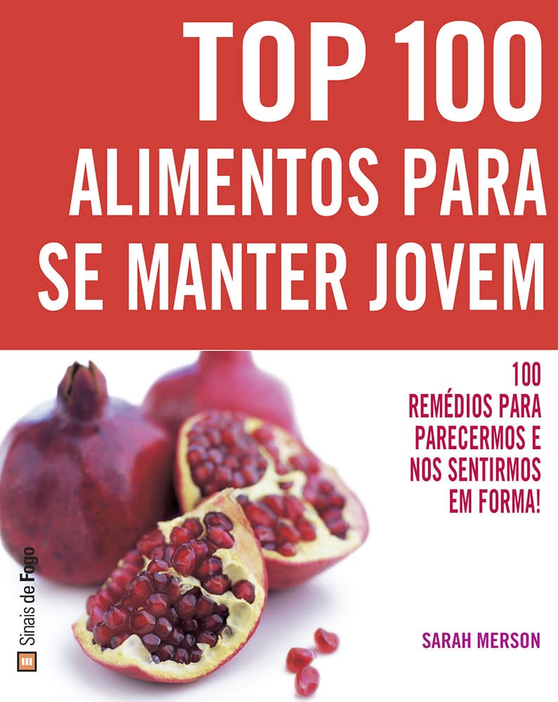 Top 100 Alimentos para se manter jovem (Portuguese Edition) Sarah Merson book