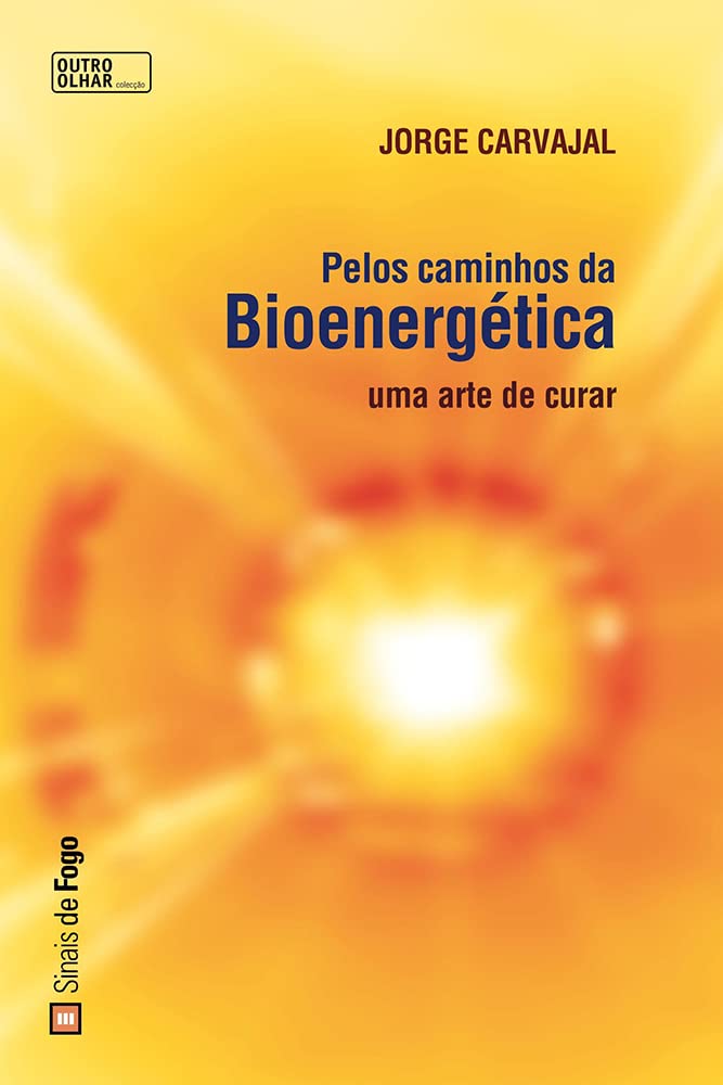 Pelos caminhos da Bioenergética (Portuguese Edition) Jorge Carvajal book