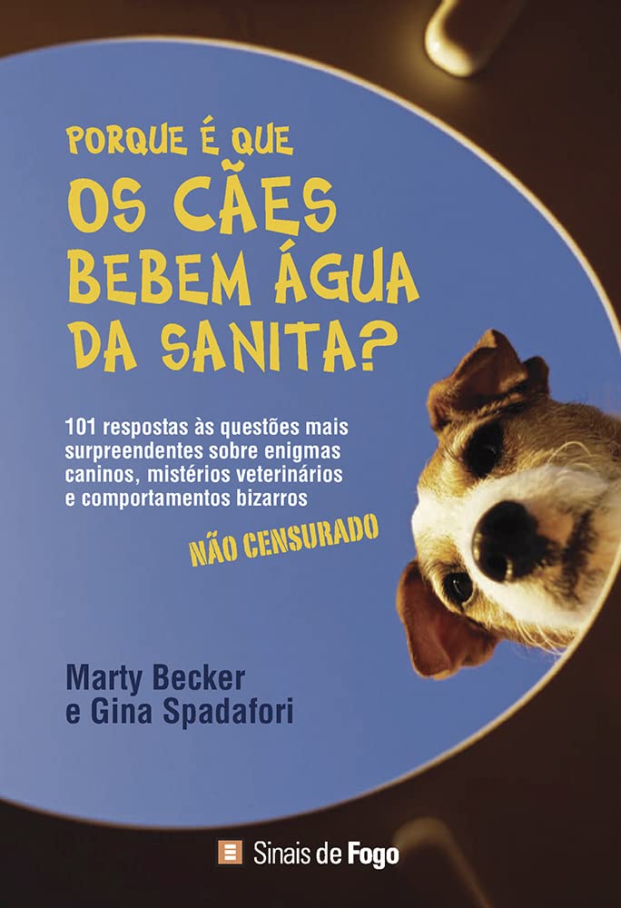 Porque é que os Cães Bebem Água da Sanita? (Portuguese Edition) Gina Spadafori e Marty Becker book
