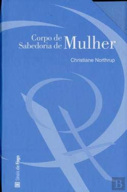 Corpo de Mulher, Sabedoria de Mulher (Portuguese Edition) Christiane Northrup book