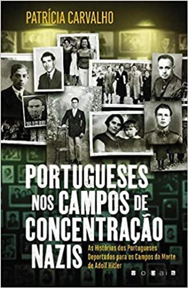 Portugueses nos Campos de Concentração Nazis (Portuguese Edition) Patrícia Carvalho book