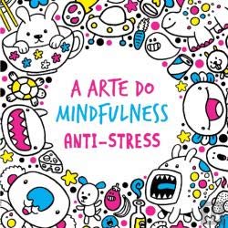 A Arte do Mindfulness: Anti-stress (Portuguese Edition) Vários book
