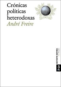 Crónicas políticas heterodoxas (Portuguese Edition) André Freire book