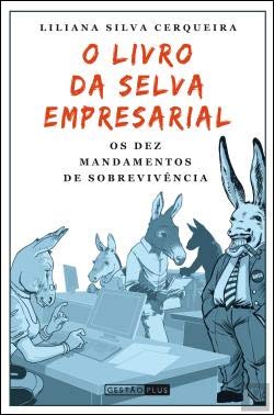 O Livro da Selva Empresarial (Portuguese Edition) Liliana Silva Cerqueira book