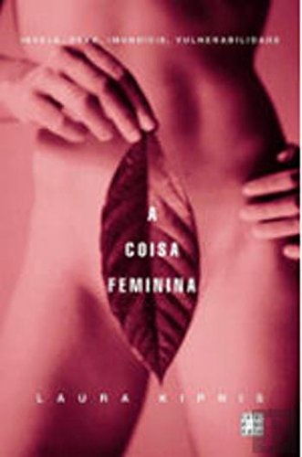 A Coisa Feminina (Portuguese Edition) Laura Kipnis Books