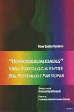 Homossexualidades - Uma Psicologia entre Ser, Pertencer e Participar (Portuguese Edition) Nuno Santos Carneiro Books