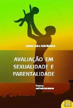 Avaliação em Sexualidade e Parentalidade (Portuguese Edition) João Marôco e Isabel Leal book
