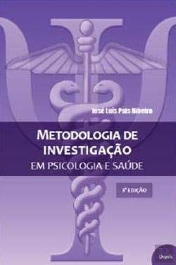 Metodologia de Investigação em Psicologia e Saúde (Portuguese Edition) José Luís Pais Ribeiro book