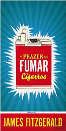 O Prazer de Fumar Cigarros (Portuguese Edition) James Fitzgerald book