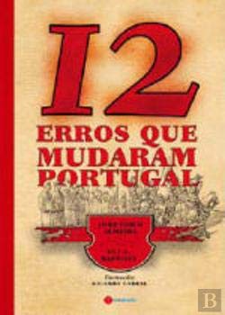 12 Erros que Mudaram Portugal (Portuguese Edition) Rui F. Baptista e João Vasco Almeida book