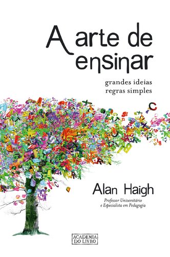 A arte de ensinar (Portuguese Edition) Alan Haigh book