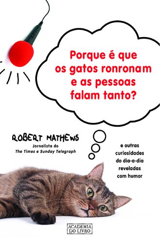 Porque é Que os Gatos Ronronam e as Pessoas Falam Tanto? (Portuguese Edition) Robert Mathews book