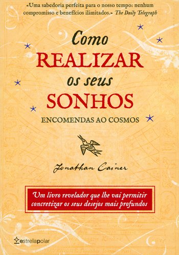Como realizar os seus sonhos Encomendas ao cosmos (Portuguese Edition) Jonathan Cainer Books