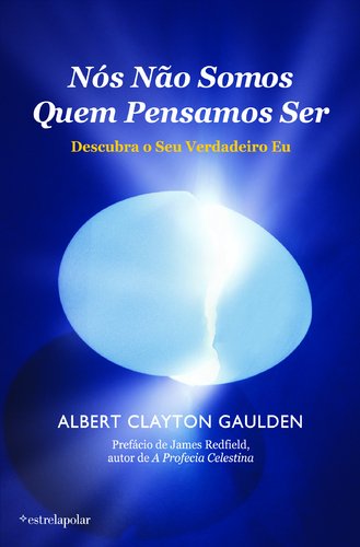 Nós Não Somos Quem Pensamos Ser (Portuguese Edition) Albert Clayton Gaulden book