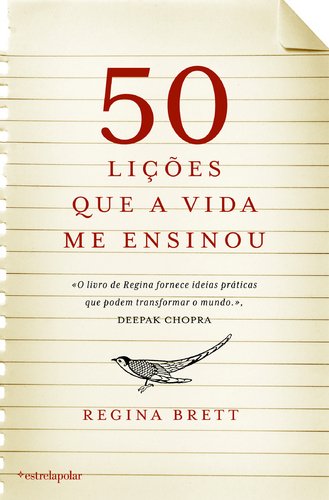 50 Lições Que a Vida me Ensinou (Portuguese Edition) Regina Brett Books