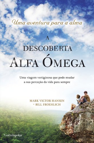 Descoberta Alfa Omega (Portuguese Edition) Bill Froehlich , Mark Victor Hansen book