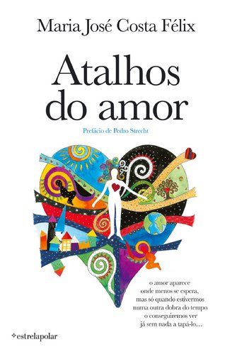 Atalhos do Amor (Portuguese Edition) Maria José Costa Félix book