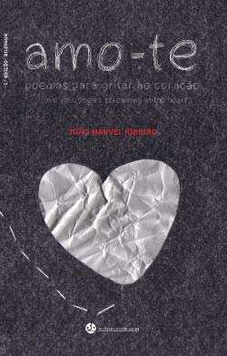 Amo-te - Poemas para Gritar ao Coração (Portuguese Edition) book
