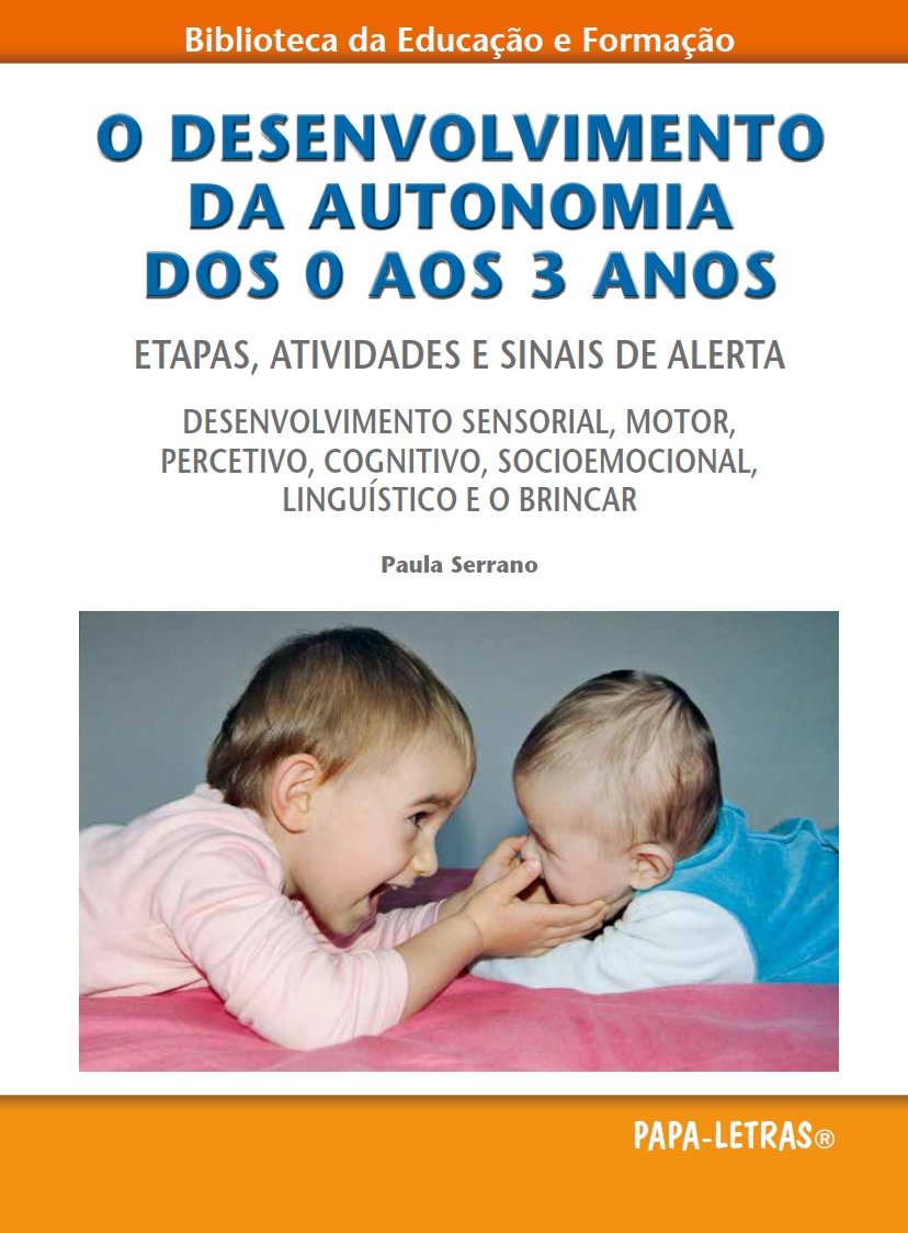 O Desenvolvimento da Autonomia dos 0 Aos 3 Anos (Portuguese Edition) Paula Serrano book