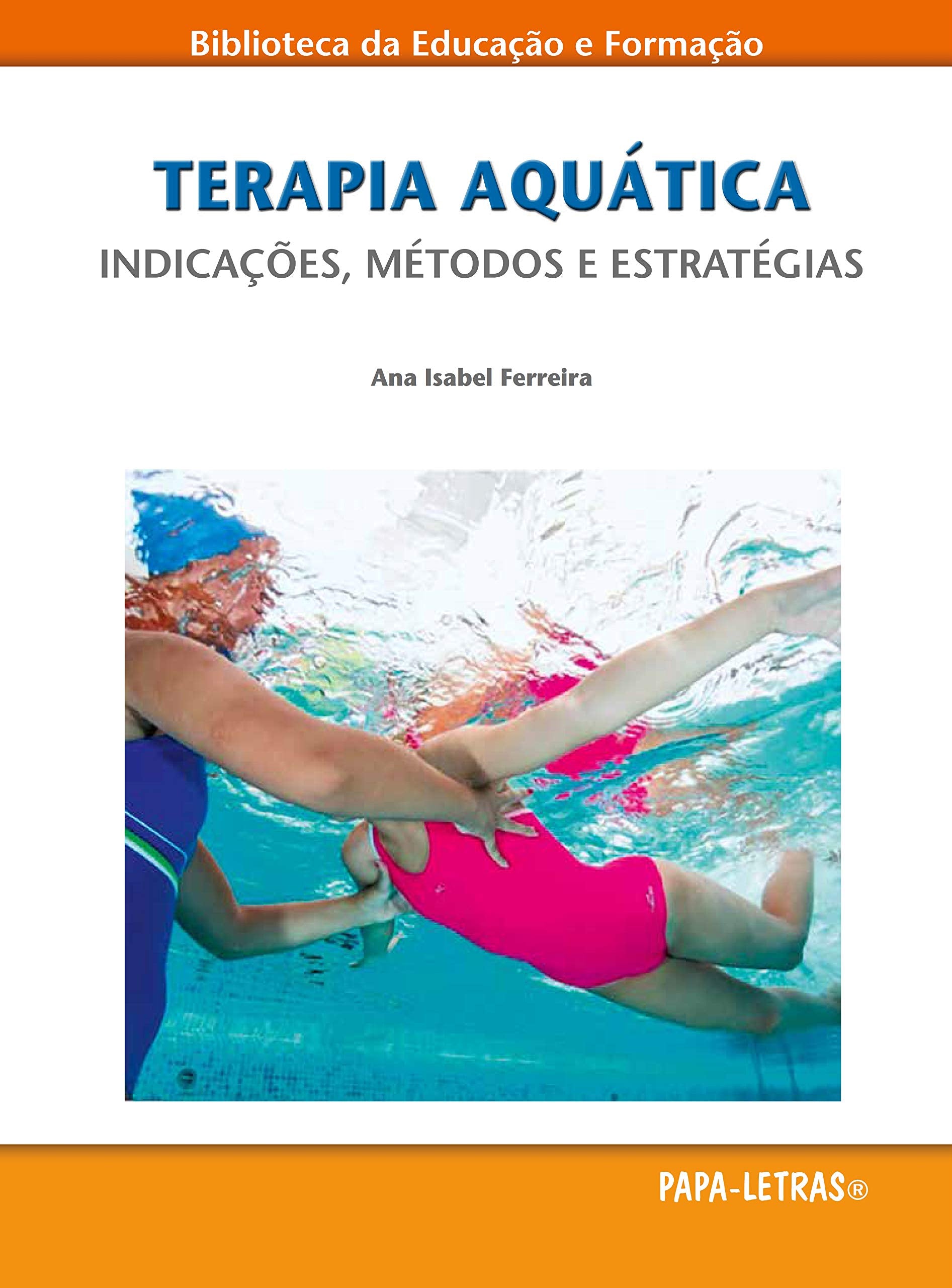 Terapia Aquática Indicações, métodos e estratégias (Portuguese Edition) Ana Isabel Ferreira book