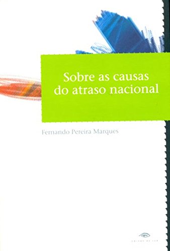 Sobre as Causas do Atraso Nacional (Portuguese Edition) Fernando Pereira Marques book