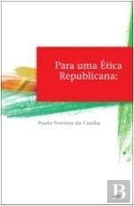 Para uma Ética Republicana (Portuguese Edition) Paulo Ferreira da Cunha book