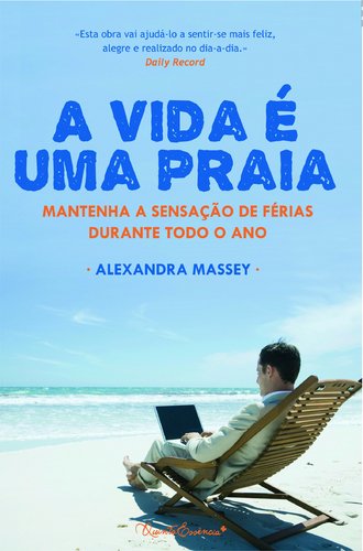 A Vida é Uma Praia (Portuguese Edition) Alexandra Massey book