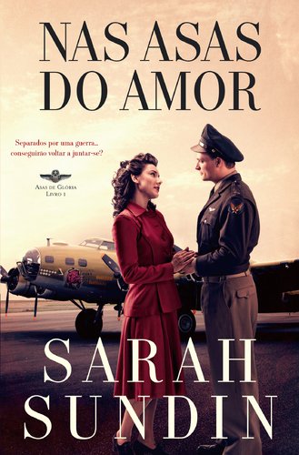 Nas Asas do Amor Asas de Glória - Livro 1 (Portuguese Edition) Sarah Sundin book