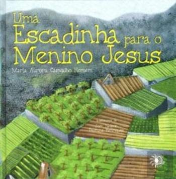 Uma Escadinha Para o Menino Jesus (Portuguese Edition) Maria Aurora Carvalho Homem book