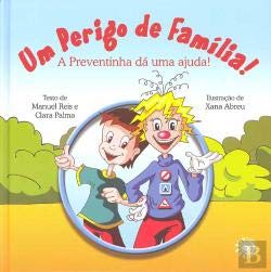 Um Perigo de Família! A Preventinha dá uma ajuda! (Portuguese Edition) Clara Palma e Manuel Reis book