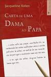 Carta de Uma Dama ao Papa (Portuguese Edition) Jacqueline Kelen book