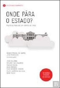 Onde Pára o Estado? Políticas Públicas em Tempos de Crise (Portuguese Edition) Renato Miguel do Carmo e Joaquim Rodrigues Books